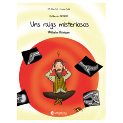 GENIUS 6 - Uns raigs misteriosos (Wilhelm Röntgen)