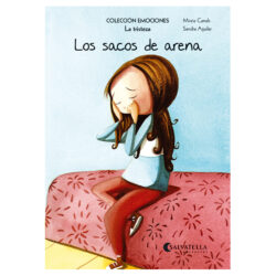 Emociones: 4 - Los sacos de arena (La tristeza)
