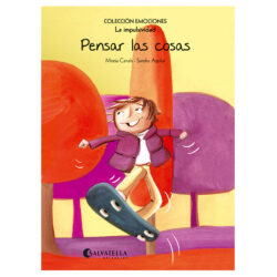 Emociones: 8 - Pensar las cosas (La impulsividad)