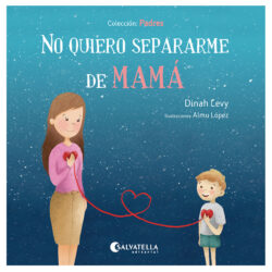 No quiero separarme de mamá