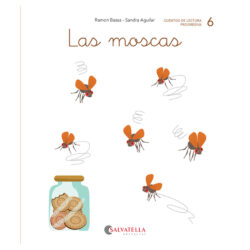 Ratito a ratito 6.– Las moscas
